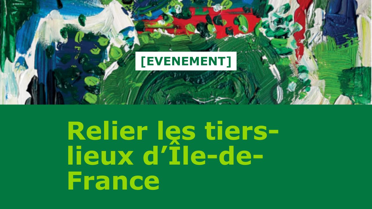 AvoCoop à la rencontre « Relier les tiers-lieux d’Île-de-France »